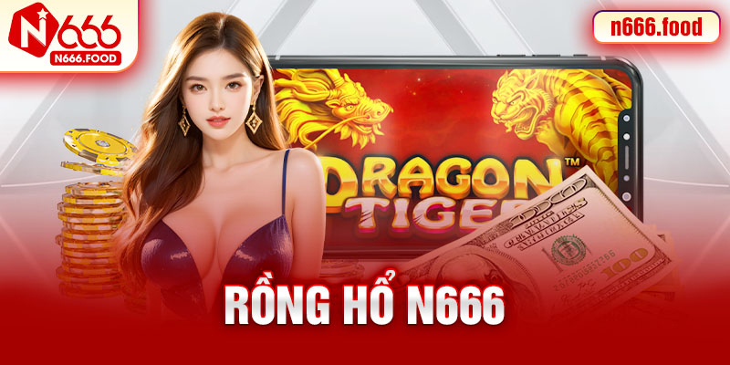 rồng hổ n666