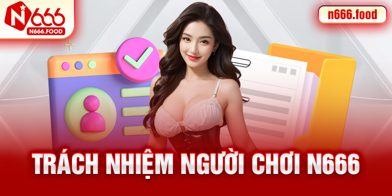 trách nhiệm người chơi n666